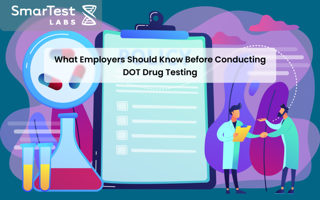 What Employers Should Know Before Conducting DOT Drug Testing