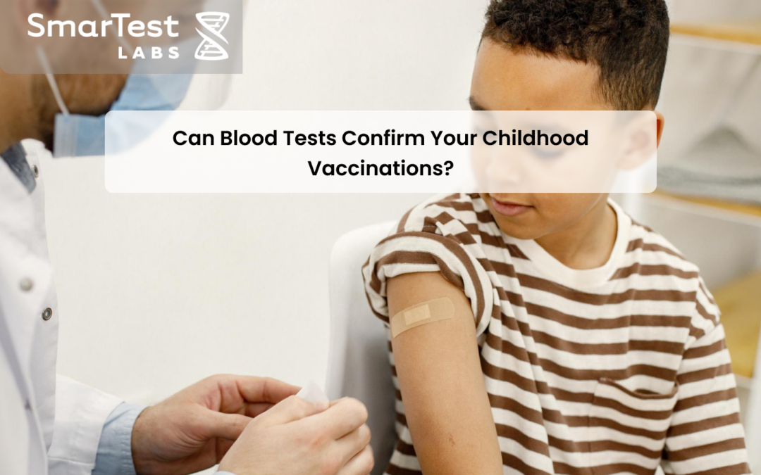 Can Blood Tests Confirm Your Childhood Vaccinations?